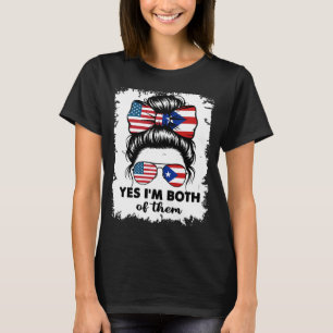 Yes I'm Both of Them Puerto Rican And American T-Shirt