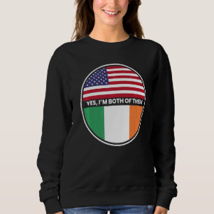 Yes I'm Both Of Them Usa Ireland Flag Sweatshirt