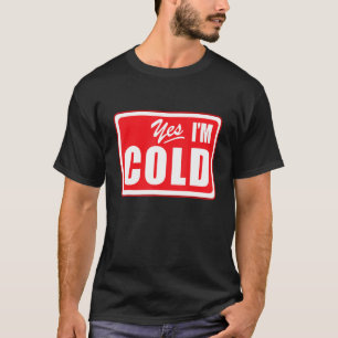 Yes I'm Cold 24 7 Literally Freezing Sports Mom Wi T-Shirt