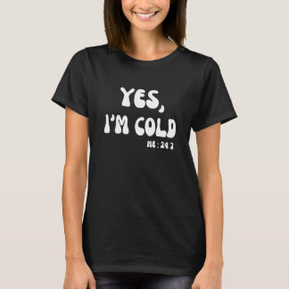 Yes I'm Cold Me 247 Letter Print Fall Winter T-Shirt
