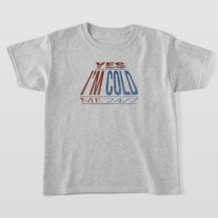 YES IM COLD - WINTER FUNNY QUOTE T-Shirt