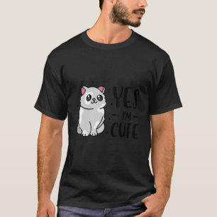 Yes I'm Cute Graphic Cat  Cat Trainer Cat Owner Pe T-Shirt
