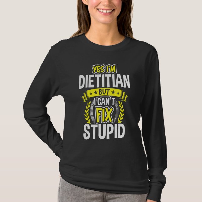Yes, I'm Dietician T-Shirt (Front)