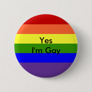 Yes I'm Gay 6 Cm Round Badge