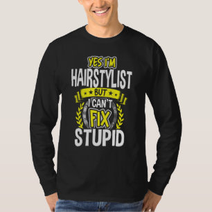 Yes, I'm Hairstylist T-Shirt