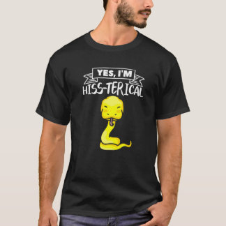 Yes I'm Hiss Terical Ball Python Snake Pythons Rep T-Shirt