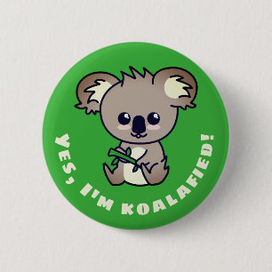 "Yes, I'm Koalafied" cute Koala qualified pun 6 Cm Round Badge