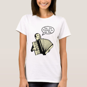 Yes, I'm licensed to use this (Accordion) T-Shirt