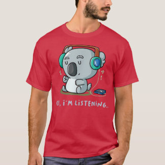 Yes I'm Listening Introvert Music Fan Nerd Koala B T-Shirt
