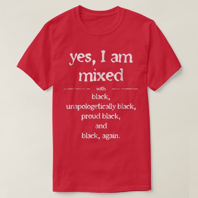Yes I'm Mied With Black Proud Black History Junete T-Shirt (Design Front)