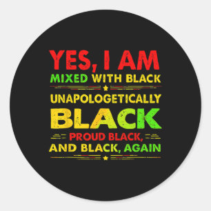 Yes I'm Mixed1 Classic Round Sticker