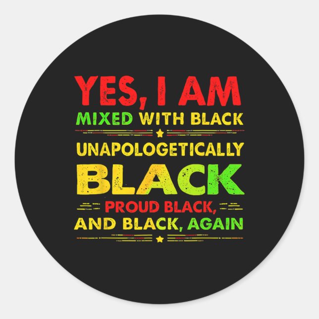Yes I'm Mixed1  Classic Round Sticker (Front)