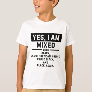 Yes I'm Mixed With Black For Black History Month T-Shirt