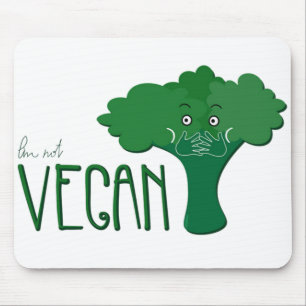 Yes I'm not vegan Cute with broccoli Mouse Mat