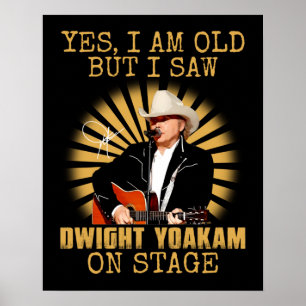 Yes I'm Old But I Saw Dwight Yoakam On Stage Retro Poster