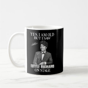 Yes I'm Old But I Saw Little Richard On Stage Coffee Mug