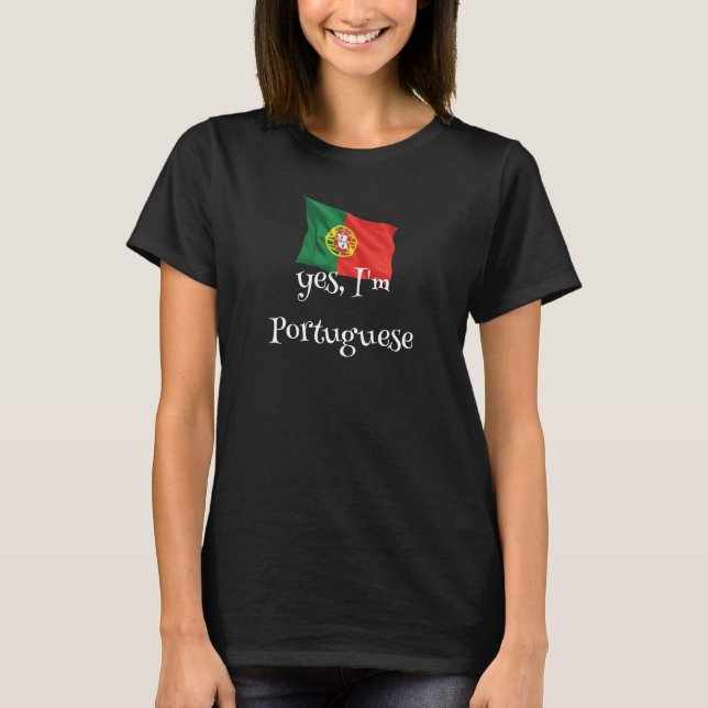 Yes, I'm Portuguese T-Shirt (Front)