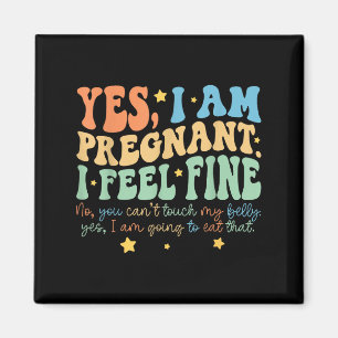 Yes I'm Pregnant Dont Touch My Belly Funny Pregnan Magnet