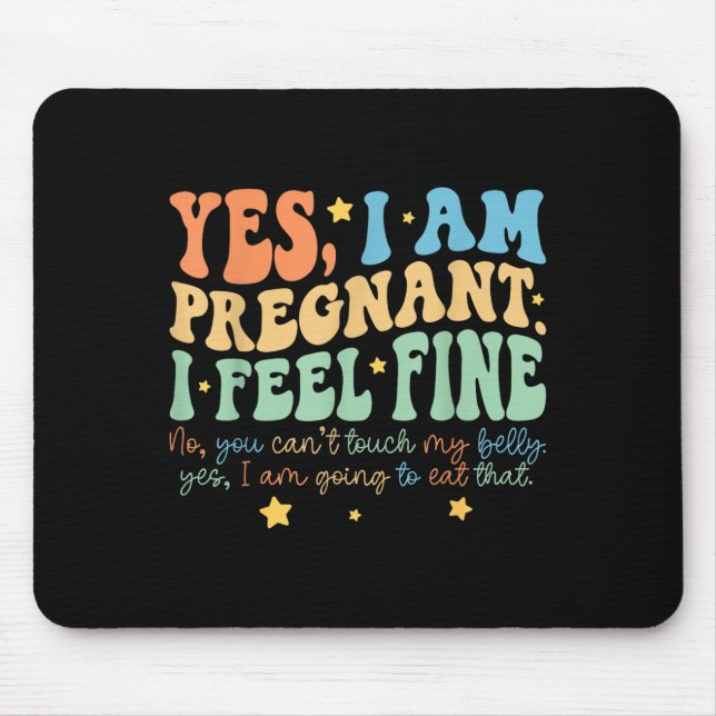 Yes I'm Pregnant Dont Touch My Belly Funny Pregnan Mouse Mat (Front)