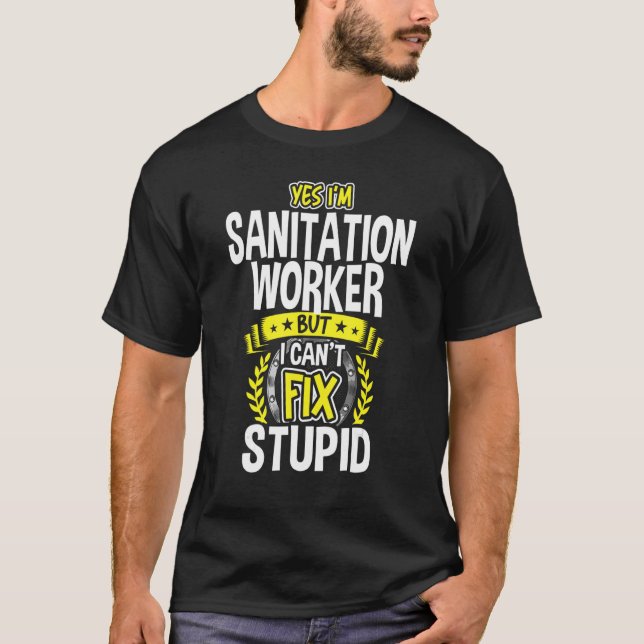 Yes, I'm Sanitation Worker T-Shirt (Front)