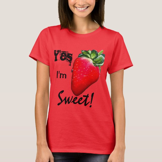 Yes I'm Sweet Strawberry Womens Shirt (Front)