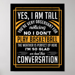 Yes I'm Tall No I Don't Play Sketll Funny Gift  Poster