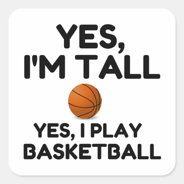 YES, I'M TALL SQUARE STICKER (Front)
