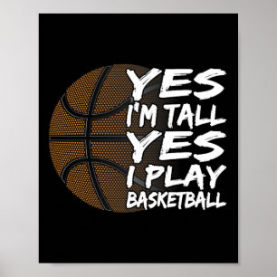 Yes I'm Tall Yes I Play Sketll For Men Women Kids Poster