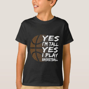 Yes I'm Tall Yes I Play Sketll For Men Women Kids T-Shirt