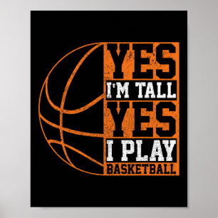 Yes I'm Tall Yes I Play Sketll Fun Bll Player Gift Poster