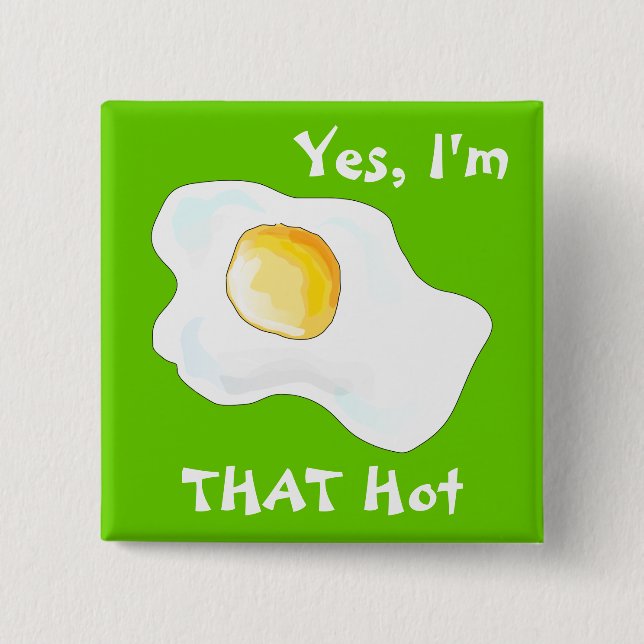 Yes, I'm THAT Hot! 15 Cm Square Badge (Front)