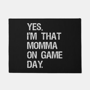 Yes I'm that Moma on a Game Day Funny Football Doormat