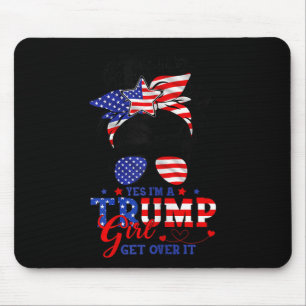 Yes Im Trump Girl Get Over It Support Trump Girl M Mouse Mat