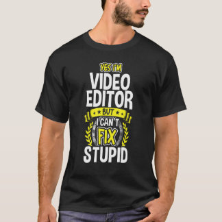 Yes, I'm Video Editor T-Shirt