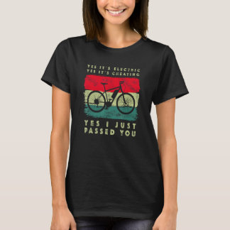 Yes it`s Electric Yes it`s Cheating Yes I just pas T-Shirt