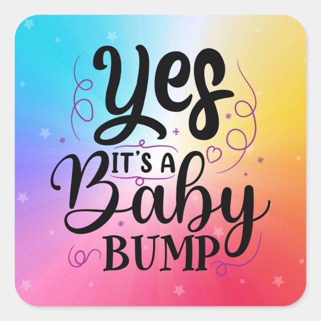 Yes It's A Baby Bump - Pregnancy Announcement Square Sticker (Front)
