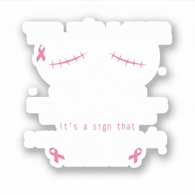 Yes It's A Scar I Faced Breast Cancer Awareness Pi (Front)