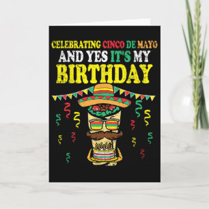 Yes Its My Birthday Cinco De Mayo Bday Mexican Fie Card