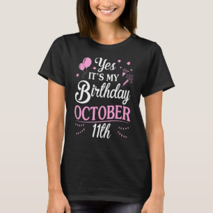 Yes Its My Birthday On October 11th Happy To Me Mo T-Shirt