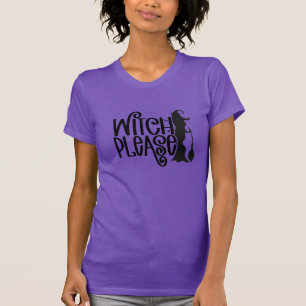 Yes, It's True - Witch Please Halloween Cotton T-Shirt