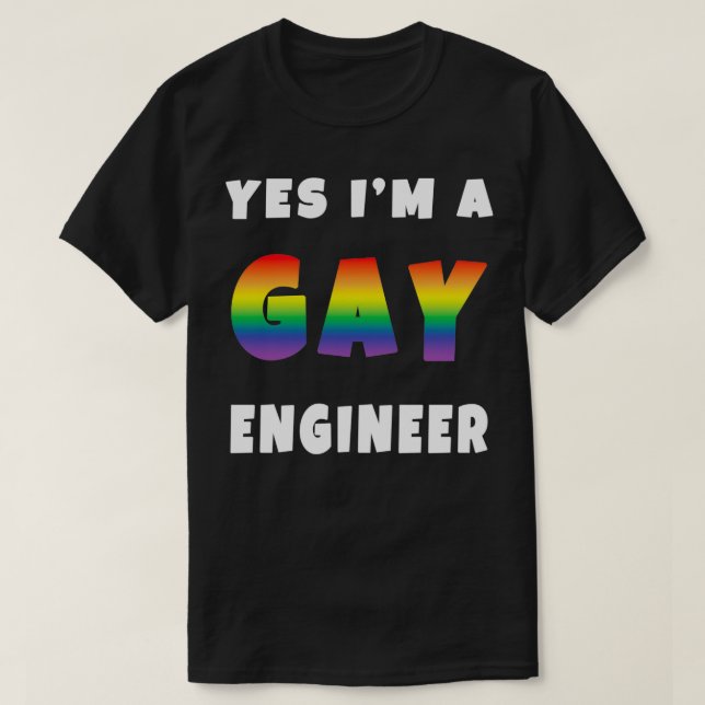 YES Ix27M A GAY ENGINEER T-Shirt (Design Front)