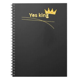 Yes King Crown Funny Meme Notebook