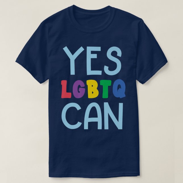 Yes LGBTQ Can Gender Equality Rainbow Pride Month  T-Shirt (Design Front)