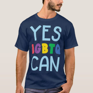 Yes LGBTQ Can Gender Equality Rainbow Pride Month  T-Shirt