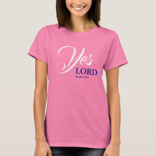 YES LORD Christian Scripture Psalm PINK T-Shirt