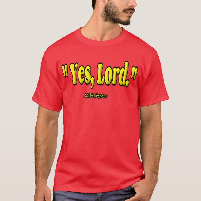 yes lord T-Shirt (Front)
