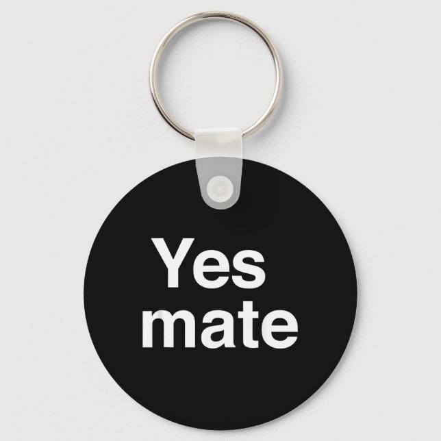 Yes Mate Funny Key Ring (Front)