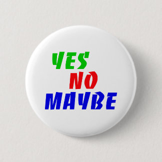 yes no 6 cm round badge