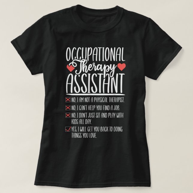 Yes No Funny Occupational Therapy Assistant OTA Th T-Shirt (Design Front)