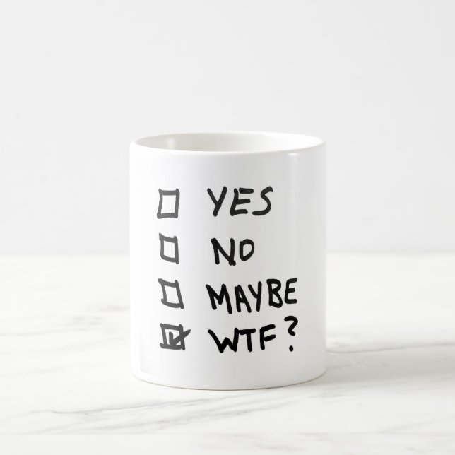 Yes, No, Maybe, WTF Next to Check Boxes Coffee Mug (Center)